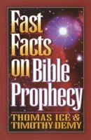 Fast Facts on Bible Prophecy 1565076656 Book Cover