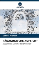 PÄDAGOGISCHE AUFSICHT: AKADEMISCHE LEISTUNG DER STUDENTEN 6203341703 Book Cover