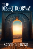 The Desert Doorway: A Thriller B0DTKFY1H8 Book Cover