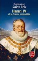 Henri IV et la France réconciliée 2253157031 Book Cover
