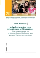 Individuell-adaptive Lernunterstützung im Kindergarten: Eine Videoanalyse zur spielintegrierten Förderung von Mengen-Zahlen-Kompetenzen 3830935463 Book Cover