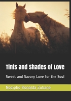 Tints and Shades of Love: Sweet and Savory Love for the Soul 1077165439 Book Cover