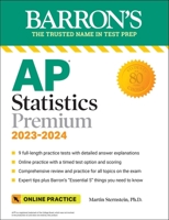 AP Statistics Premium, 2023-2024: 9 Practice Tests + Comprehensive Review + Online Practice 1506280099 Book Cover