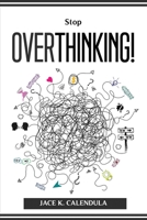 Stop Overthinking! 1804774766 Book Cover