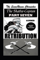 The SnowRaven Chronicles The Shafra-Copian Graphic Novel Adaptation Part Seven RETRIBUTION B0986B86CQ Book Cover