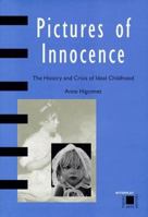 Pictures of Innocence: The History and Crisis of Ideal Childhood (Interplay) 0500018413 Book Cover