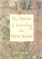 The Dream of Learning Our True Name 1901557790 Book Cover