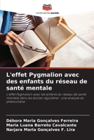 L'effet Pygmalion avec des enfants du réseau de santé mentale (French Edition) 6207687221 Book Cover