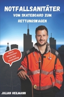Notfallsanitäter Vom Skateboard zum Rettungswagen (German Edition) B0G4GHKB14 Book Cover
