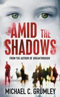 Amid the Shadows 1492874248 Book Cover