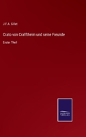 Crato von Crafftheim und seine Freunde: Erster Theil 3375115199 Book Cover