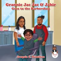 Grannie Jac Jac & Jahir Goes to the Barbershop 1956292454 Book Cover