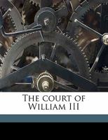 The Court Of William III 0548800804 Book Cover