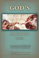 God's Diminishing Power: If We Don't Do It God's Way His Power Is Unavailable 144975256X Book Cover