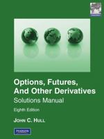 Students Solutions Manual for Options, Futures, and Other Derivatives, Sixth Edition