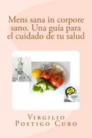 Mens sana in corpore sano. Una guía para el cuidado de tu salud 1977847757 Book Cover