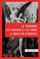 La Théogonie, les travaux et les jours, le bouclier d'Hercule 2384550578 Book Cover