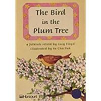 The Bird in the Plum Tree (Early Reader) 0153229993 Book Cover
