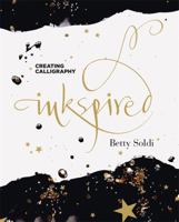 Inkspired: Creating calligraphy 1423649877 Book Cover