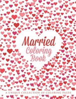 Married Coloring Book: Married Life coloring book for Adults, Husbands and Wives B08D4TYTL6 Book Cover