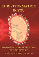 Christformation in You: From Genesis to Revelation: The Big Picture 1449735789 Book Cover