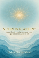 NEURONATATION®: La méthode révolutionnaire pour apprendre à nager en 6h B0FRSN35XX Book Cover