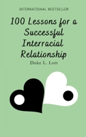 100 Lessons For A Successful Interracial Relationship B0DXLGFLD4 Book Cover