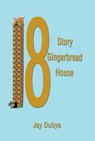 The Eighteen Story Gingerbread House 1589091760 Book Cover