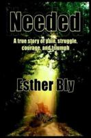 Needed: A true story of pain struggle, courage, and triumph 1418468436 Book Cover