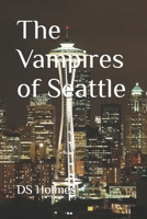 The Vampires of Seattle B0BQHMD383 Book Cover