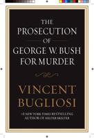 The Prosecution of George W. Bush for Murder 159315481X Book Cover