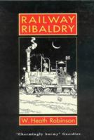 Railway Ribaldry: Being 96 pages of railway humour 0715614894 Book Cover