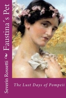 Faustina�s Pet: The Lust Days of Pompeii 1537675796 Book Cover