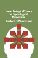 Neurobiological Theory of Psychological Phenomena 0333237927 Book Cover