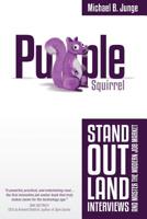 Purple Squirrel: Stand Out, Land Interviews, and Master the Modern Job Market 1467992607 Book Cover