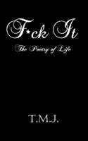 F*ck It: The Poetry of Life B08W7DWNTZ Book Cover