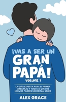 Vas a Ser un Gran Papa!: La Guia Experta para el Primer Embarazo y Todo lo que los Nuevos Padres Necesitan Saber (You Will Rock As a Dad!): La ... (You Will Rock As a Dad!) (Spanish Edition) B0DWSCS8HB Book Cover
