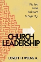 Church Leadership: Vision, Team, Culture and Integrity 0687133416 Book Cover