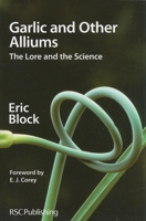 Garlic and Other Alliums: The Lore and The Science 1849731802 Book Cover