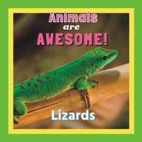Animals are Awesome!: Lizards B0BLLHJB7W Book Cover