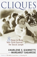 Cliques: Eight Steps to Help Your Child Survive the Social Jungle 0767906535 Book Cover