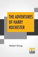 The Adventures of Harry Rochester: A Tale of the Days of Marlborough and Eugene 1502812703 Book Cover