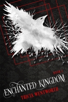Enchanted Kingdom: Book 1 B0BHBZK52X Book Cover