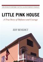 Little Pink House: A True Story of Defiance and Courage 0446508624 Book Cover