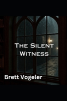 The Silent Witness B0F4MN7SJH Book Cover