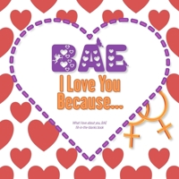 Bae, I Love You Because: What I love about you, BAE - Fill in the blanks book (purple orange red) GAY LESBIAN 171030135X Book Cover