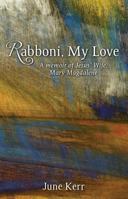 Rabboni, My Love: A Memoir of Jesus' Wife, Mary Magdalene 1938686055 Book Cover