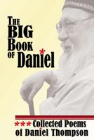 The Big Book of Daniel: Collected Poems of Daniel Thompson 1933964413 Book Cover