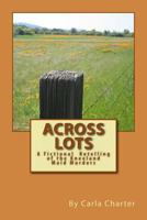 Across Lots: A Fictional Retelling of the Kneeland Maid Murders 1466458879 Book Cover