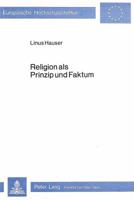 Religion ALS Prinzip Und Faktum: Das Verhaeltnis Von Konkreter Subjektivitaet Und Prinzipientheorie in Kants Religions- Und Geschichtsphilosophie 3820472096 Book Cover